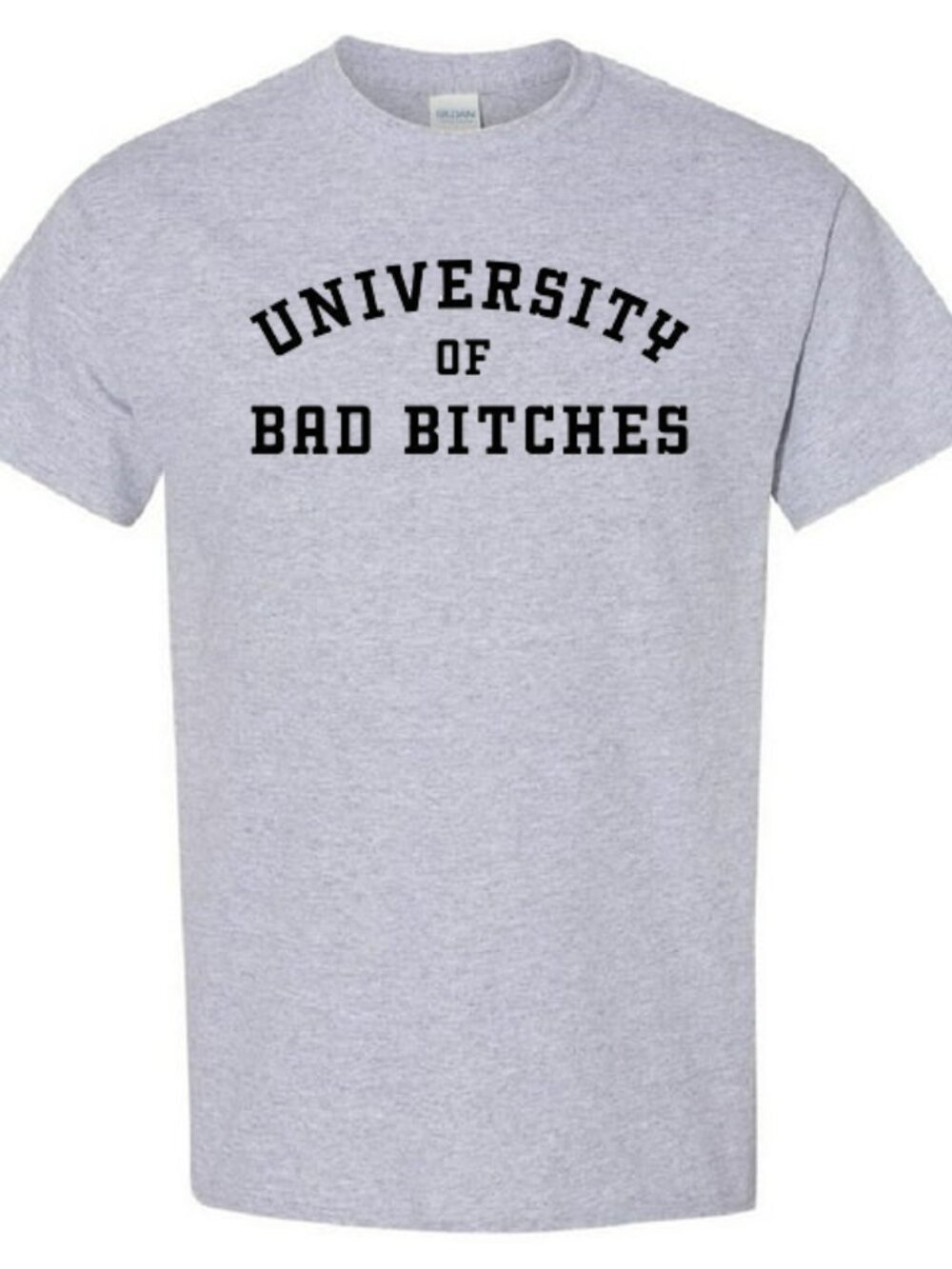 University Of Bad Bitches - T-Shirt